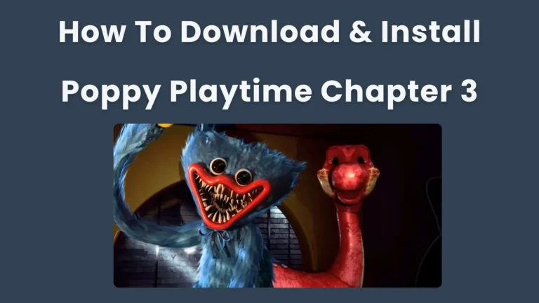 How To Download & Install Poppy Playtime Chapter 3 Featured Image