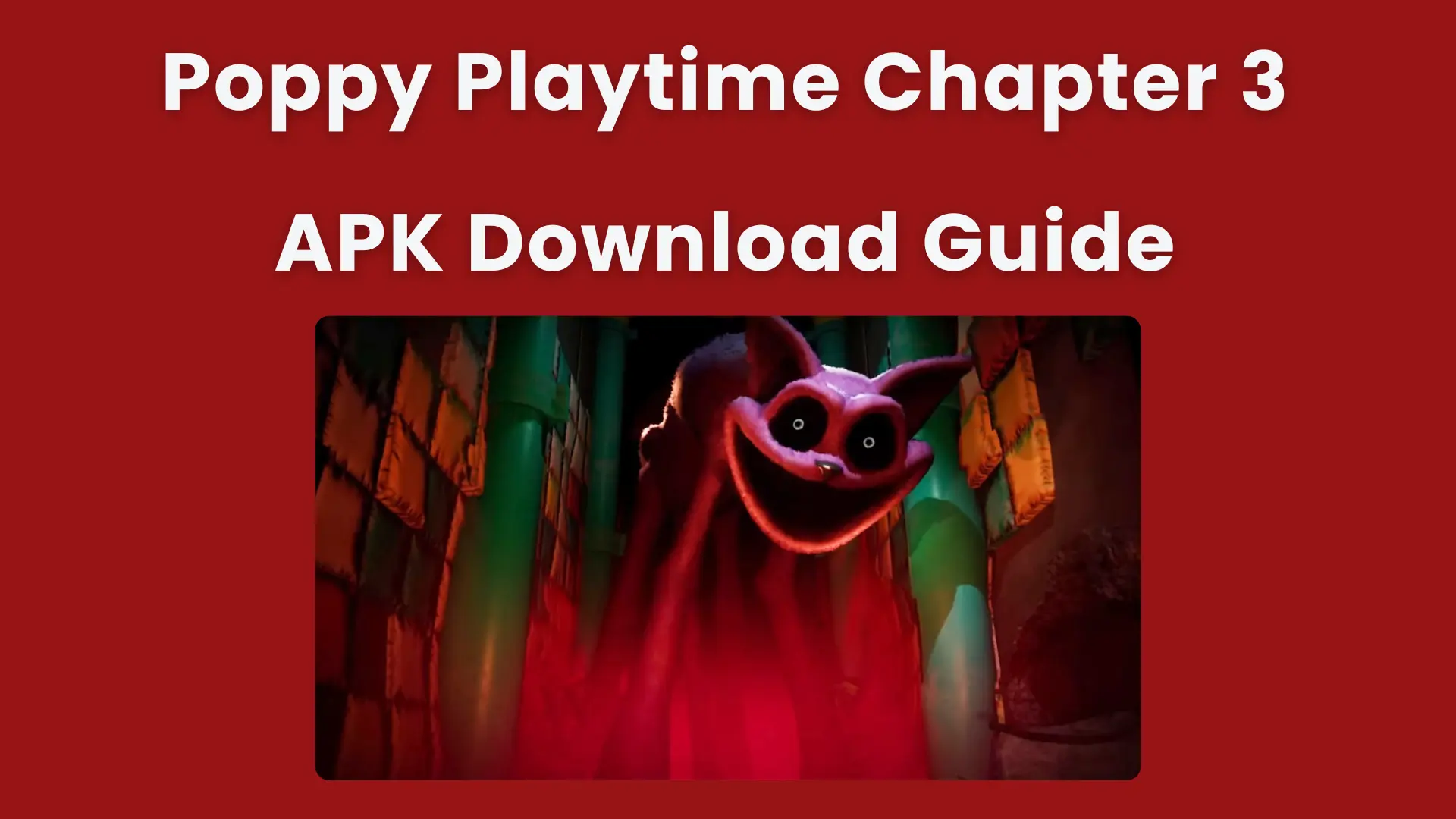 Poppy Playtime Chapter 3 APK Download Guide Featured Image
