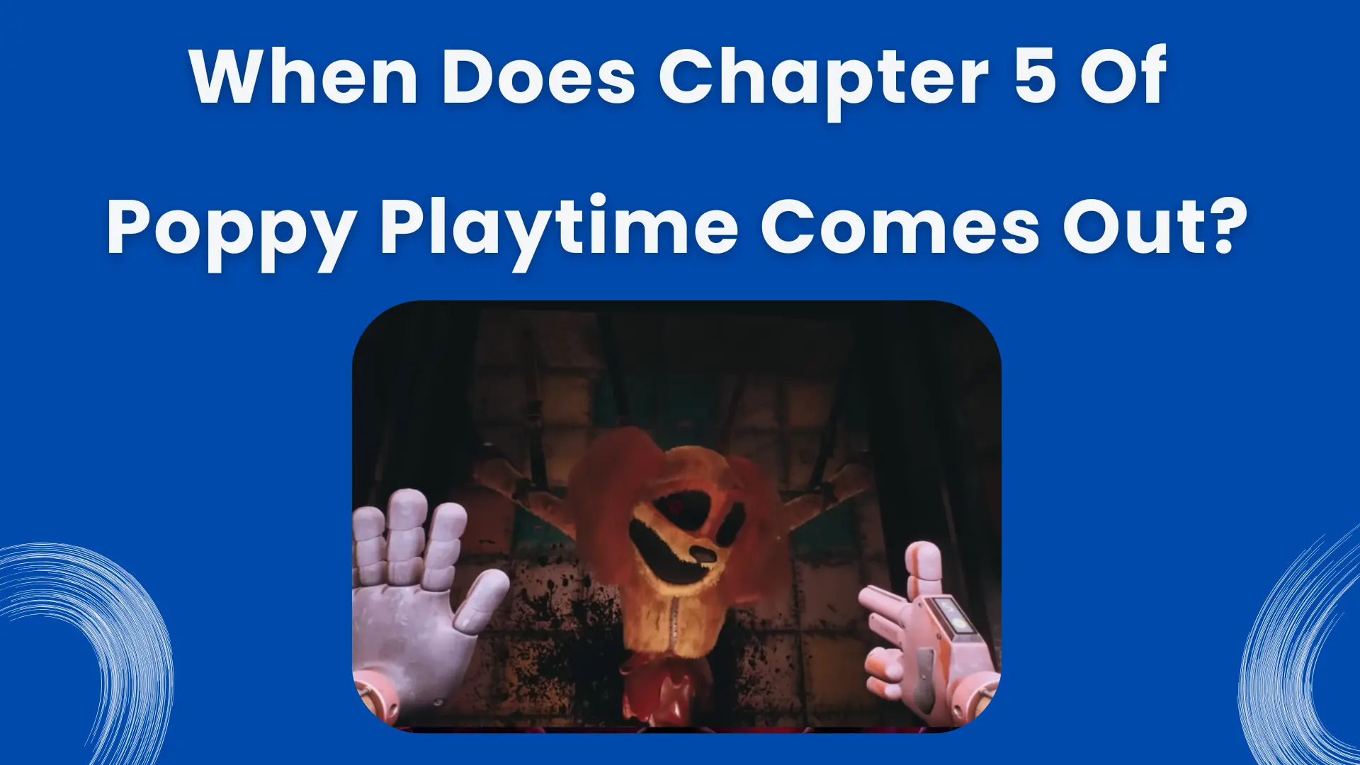 When Does Chapter 5 Of Poppy Playtime Comes Out Featured Image